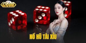 Nổ Hũ Tài Xỉu